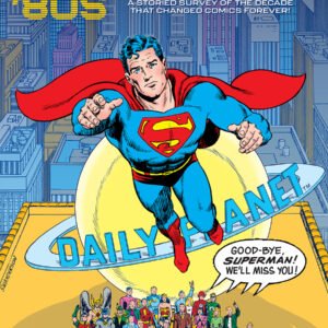 DC THROUGH THE 80S THE END OF ERAS HC